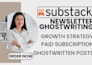 ghostwrite substack newsletter, setup paid subscription growth strategy